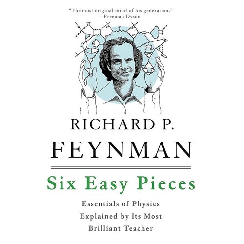 SIX EASY PIECES - RICHARD P. FEYNMAN