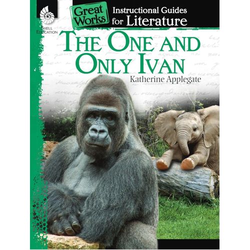 THE ONE AND ONLY IVAN - AN INSTRUCTIONAL GUIDE FOR LITERATUR