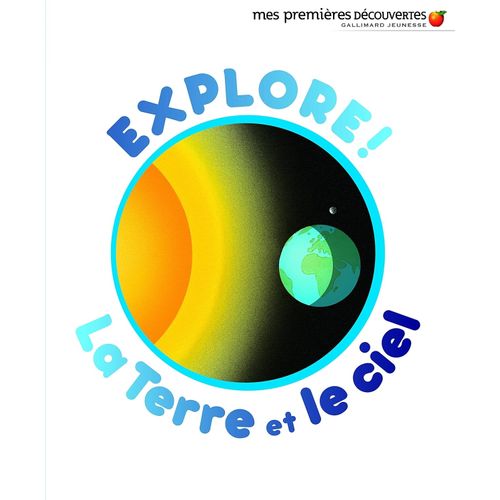 EXPLORE - LA TERRE ET LE CIEL