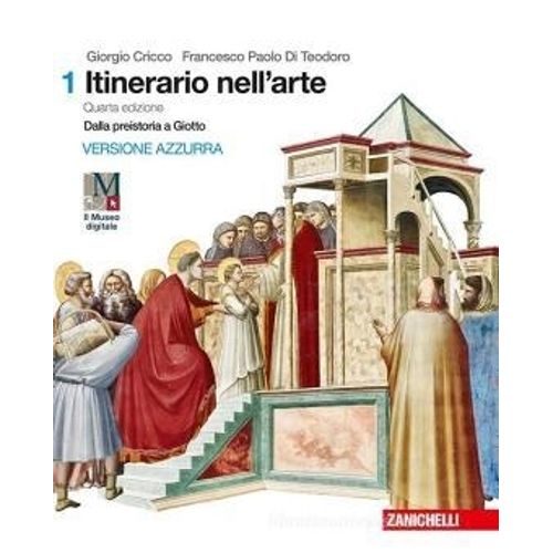 ITINERARIO NELL'ARTE. VOLUME 1 - VERS. AZZURRA (4 ED) CON MU