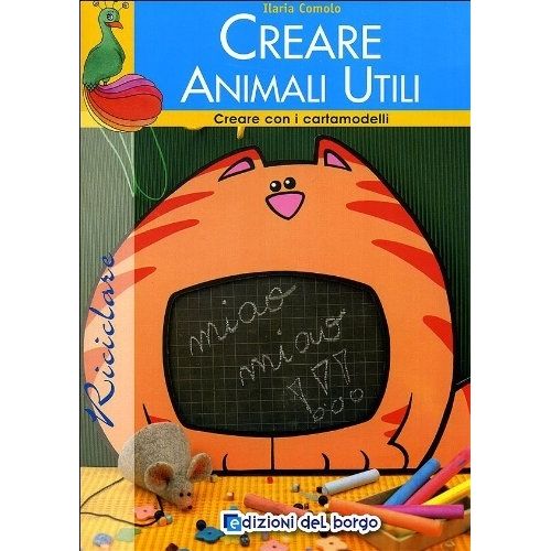 CREARE ANIMALI UTILI - CREARE CON I CARTAMODELLI