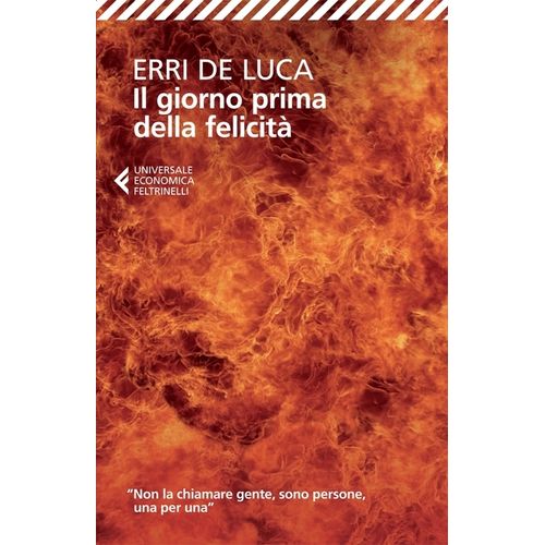 IL GIORNO PRIMA DELLA FELICITA - ERRI DE LUCA