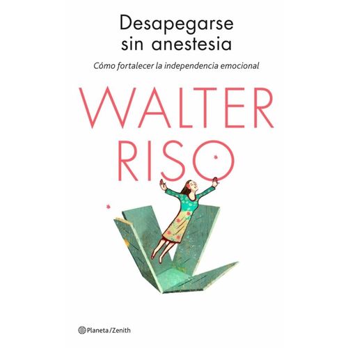 DESAPEGARSE SIN ANESTESIA - WALTER RISO
