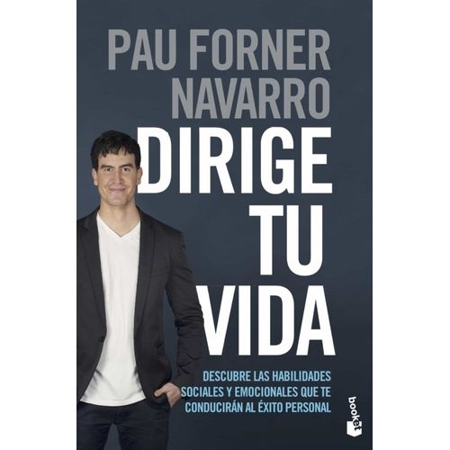 DIRIGE TU VIDA - PAU FORNER NAVARRO