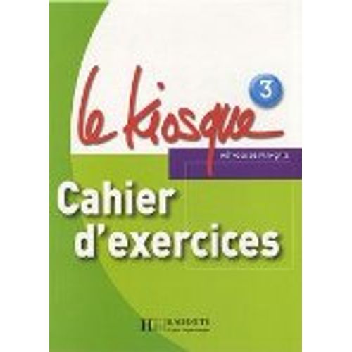 LE KIOSQUE 3 - CAHIER D'EXERCICES