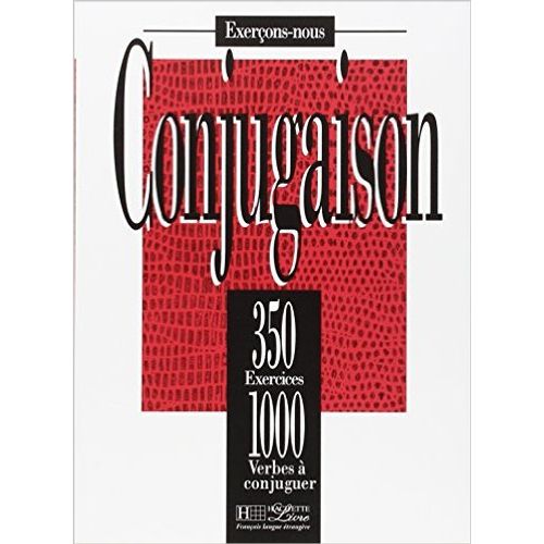 LES 350 EXERCICES CONJUGAISON - LIVRE DE L'ELEVE LES 350 EXERCICES CONJUGAISON - LIVRE DE L'ELEVE