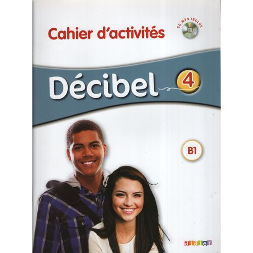 DECIBEL 4 B1.1 - CAHIER D'ACTIVITES + AUDIO CD MP3