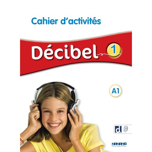DECIBEL 1 A1 - CAHIER D'ACTIVITES