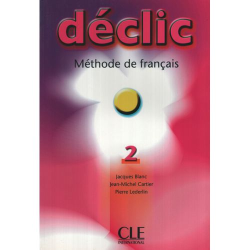 DECLIC 2 - LIVRE D'ELEVE - A1/A2 DECLIC 2 - LIVRE D'ELEVE - A1/A2