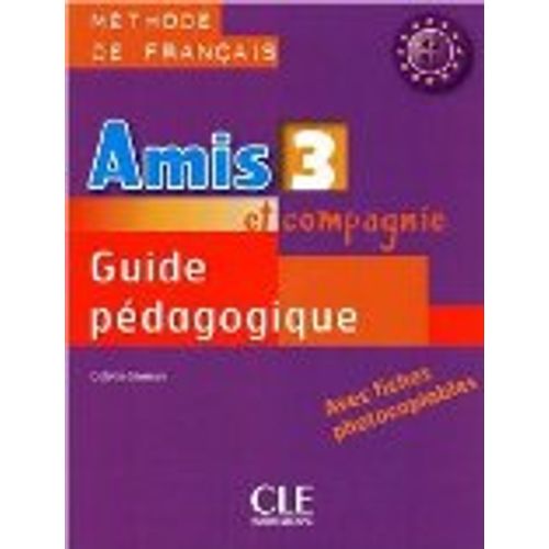 AMIS ET COMPAGNIE 3 - GUIDE PEDAGOGIQUE - A2/B1