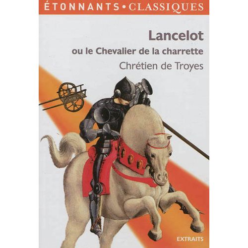 LANCELOT OU LE CHEVALIER DE LA CHARRETTE - ETONNANTS CLASSIQ
