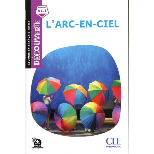 L'ARC-EN-CIEL - DECOUVERTE - NIVEAU A1.1 + AUDIO - THIERRY A