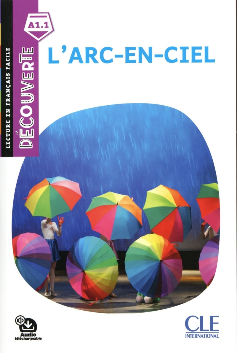 L'ARC-EN-CIEL - DECOUVERTE - NIVEAU A1.1 + AUDIO - THIERRY A