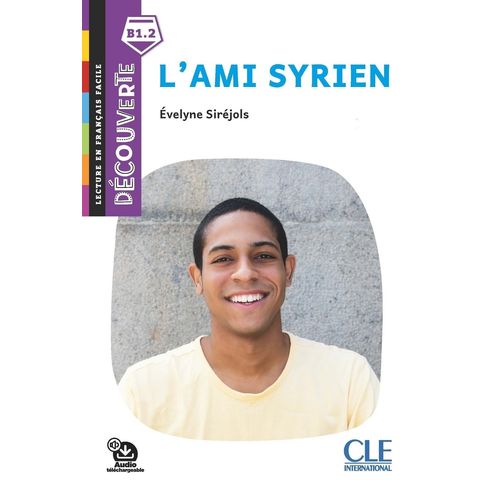 L'AMI SYRIEN - DECOUVERTE - NIVEAU B1.2 + AUDIO - EVELYNE SI
