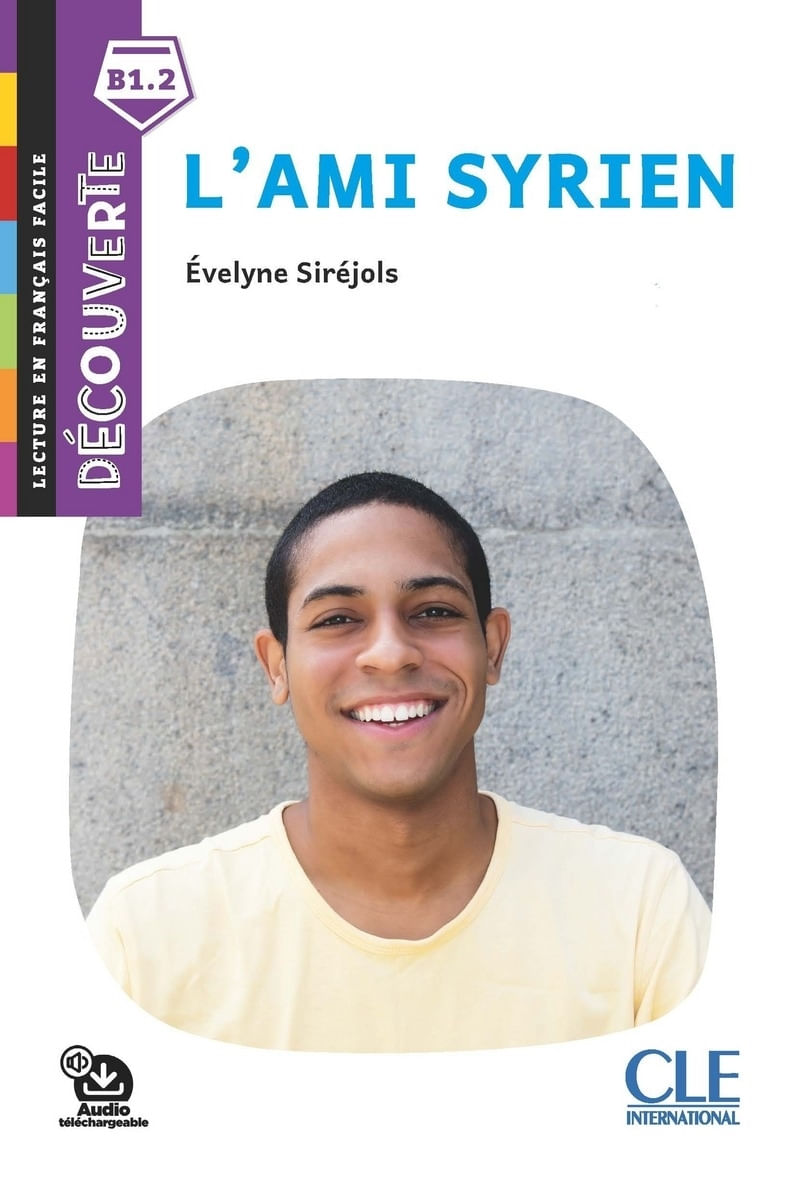 L'AMI SYRIEN - DECOUVERTE - NIVEAU B1.2 + AUDIO - EVELYNE SI
