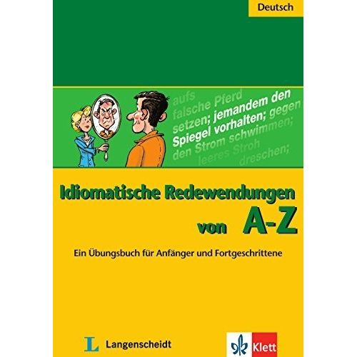 IDIOMATISCHE REDEWENDUNGEN VON A-Z A2-B1 - UBUNGSBUCH IDIOMATISCHE REDEWENDUNGEN VON A-Z A2-B1 - UBUNGSBUCH