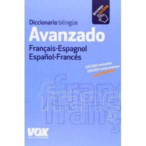 VOX DICCIONARIO BILINGUE AVANZADO (FRANÇAIS-ESPAGNOL ESPAÑOL