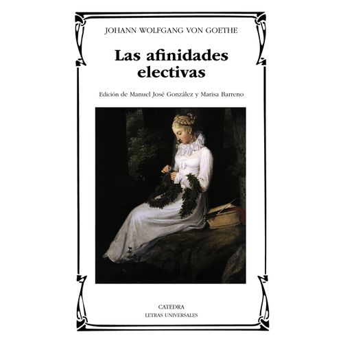 LAS AFINIDADES ELECTIVAS - JOHANN WOLFGANG VON GOETHE