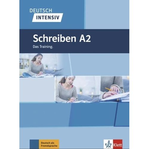 SCHREIBEN A2 - DAS TRAINING - DEUTSCH INTENSIV