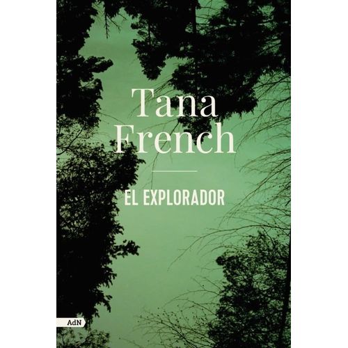 EL EXPLORADOR - TANA FRENCH