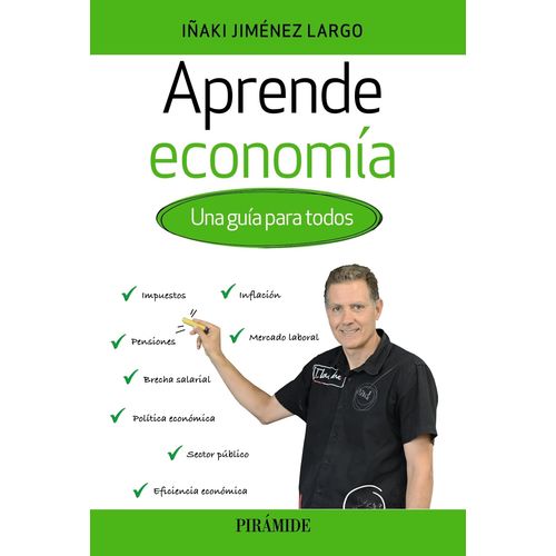 APRENDE ECONOMIA - UNA GUIA PARA TODOS - IÑAKI JIMENEZ