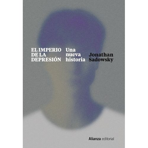 EL IMPERIO DE LA DEPRESION - UNA NUEVA HISTORIA - SADOWSKY
