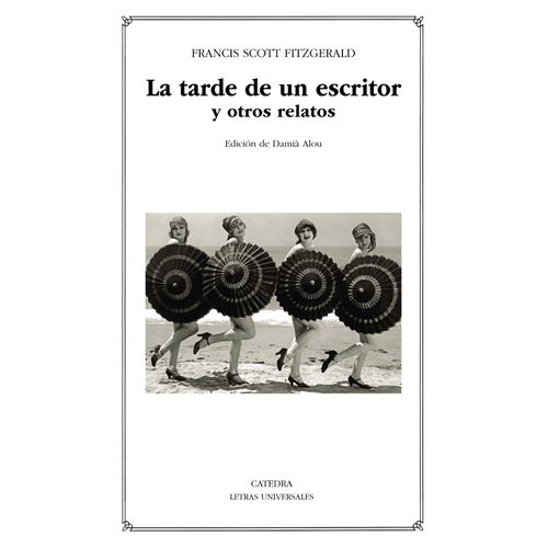 LA TARDE DE UN ESCRITOR Y OTROS RELATOS - F. S. FITZGERALD