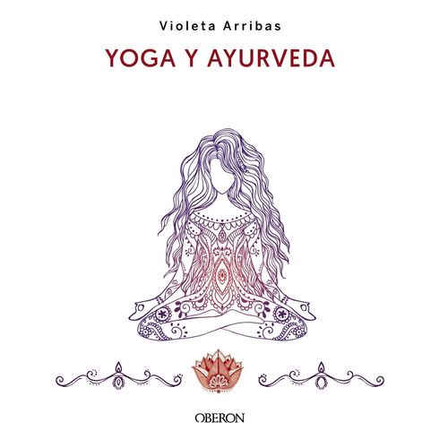 YOGA Y AYURVEDA - EDICION 2023 - VIOLETA ARRIBAS ALVAREZ