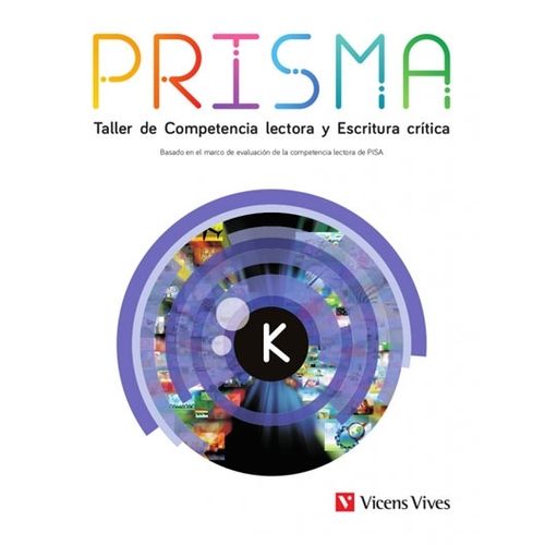 PRISMA K. TALLER DE COMPETENCIA LECTORA Y ESCRITURA CRITICA PRISMA K. TALLER DE COMPETENCIA LECTORA Y ESCRITURA CRITICA