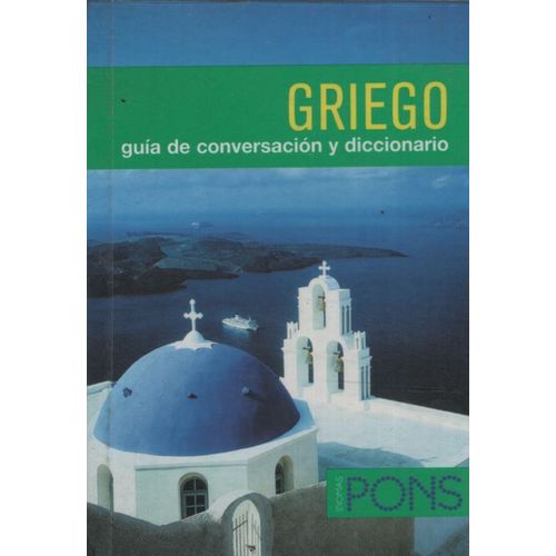 GUIA DE CONVERSACION Y DICCIONARIO - GRIEGO GUIA DE CONVERSACION Y DICCIONARIO - GRIEGO