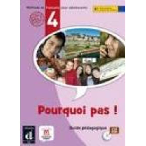 POURQUOI PAS! 4 (FORMATO CD-ROM) GUIDE PEDAGOGIQUE POURQUOI PAS! 4 (FORMATO CD-ROM) GUIDE PEDAGOGIQUE