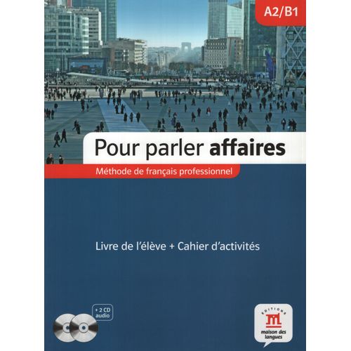 POUR PARLER AFFAIRES - LIVRE DE L'ELEVE + ACTIVITES + AUDIO