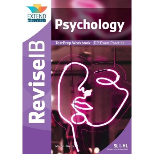 PSYCHOLOGY - REVISE IB - TESTPREP WORKBOOK (SL & HL)