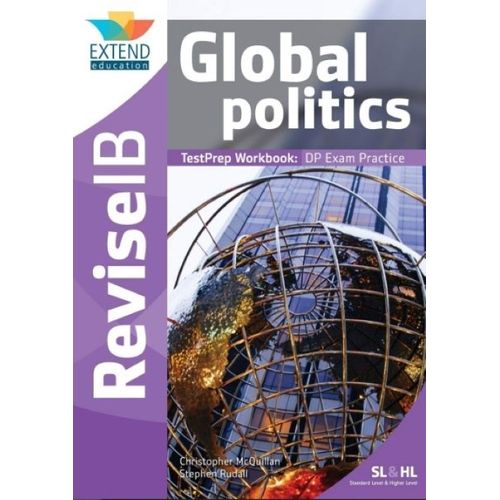 GLOBAL POLITICS - REVISE IB - TESTPREP WORKBOOK (SL & HL)
