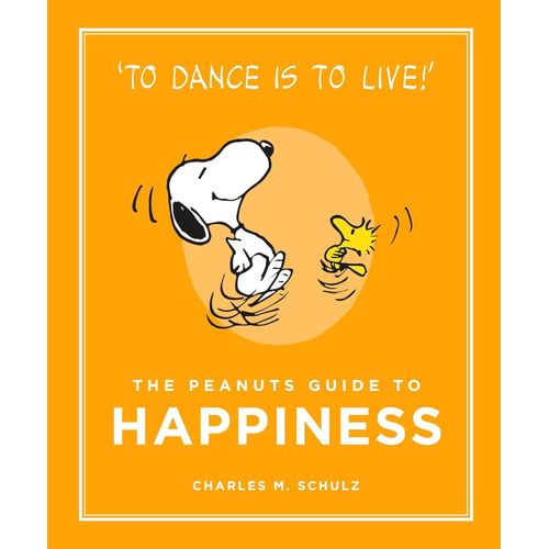 THE PEANUTS GUIDE TO HAPPINESS - CHARLES SCHULZ