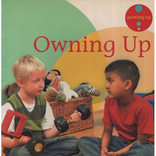 OWNING UP - GROWING UP OWNING UP - GROWING UP