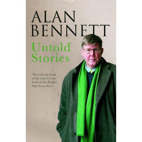 UNTOLD STORIES - ALAN BENNETT