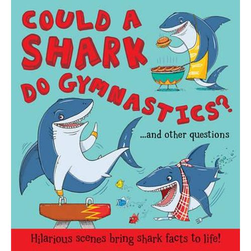 COULD A SHARK DO GYMNASTICS?  WHAT IF