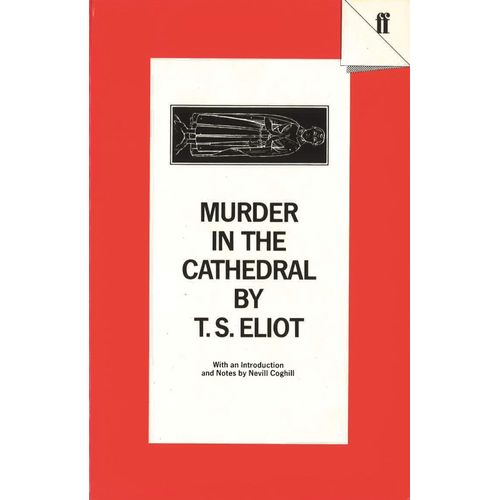 MURDER IN THE CATHEDRAL - T.S. ELIOT
