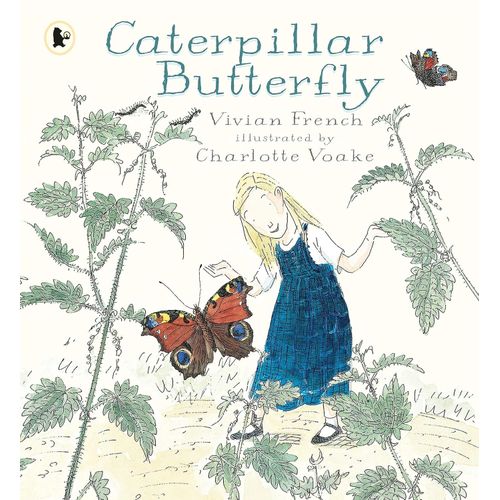 CATERPILLAR BUTTERFLY - VIVIAN FRENCH - CHARLOTTE VOAKE