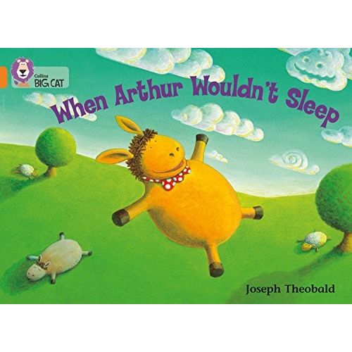 WHEN ARTHUR WOULDN'T SLEEP - BIG CAT 6 / ORANGE WHEN ARTHUR WOULDN'T SLEEP - BIG CAT 6 / ORANGE