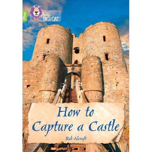 HOW TO CAPTURE A CASTLE - BIG CAT 11+ / LIME PLUS