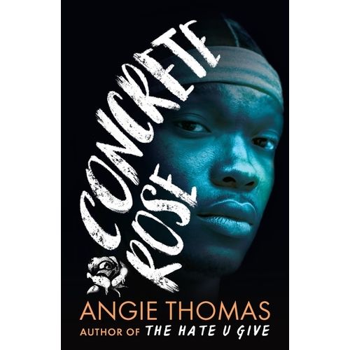 CONCRETE ROSE - ANGIE THOMAS