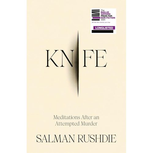KNIFE - MEDITATIONS AFTER AN ATTEMPTED MURDER - SALMAN RUSHD