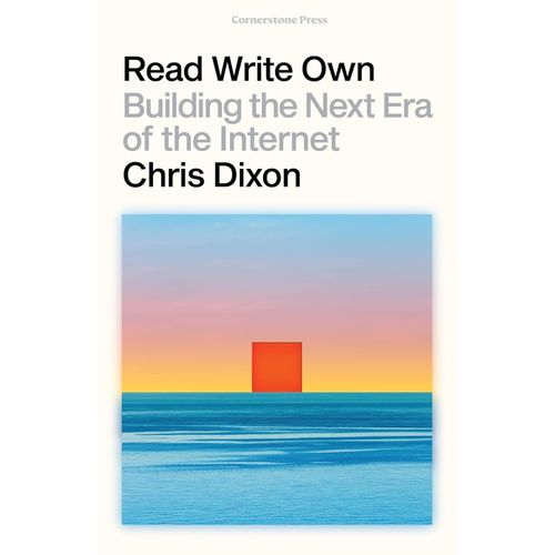 READ WRITE OWN - BUILDING THE NEXT ERA OF THE INTERNET - CHR