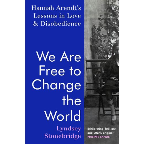 WE ARE FREE TO CHANGE THE WORLD - LYNDSEY STONEBRIDGE