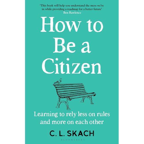 HOW TO BE A CITIZEN - C. L. SKACH
