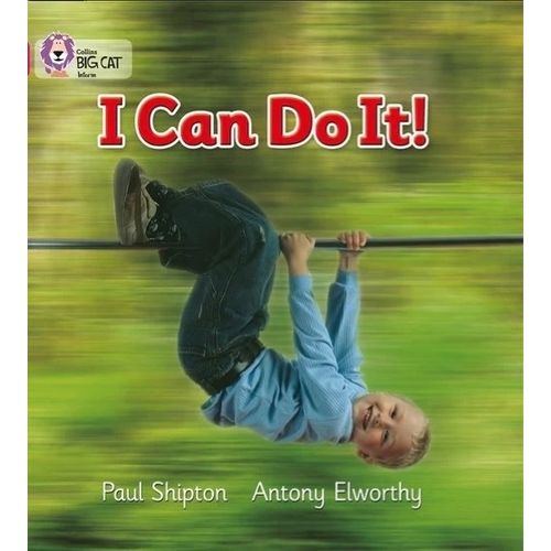 I CAN DO IT! - BIG CAT 1B / RED B - PAUL SHIPTON
