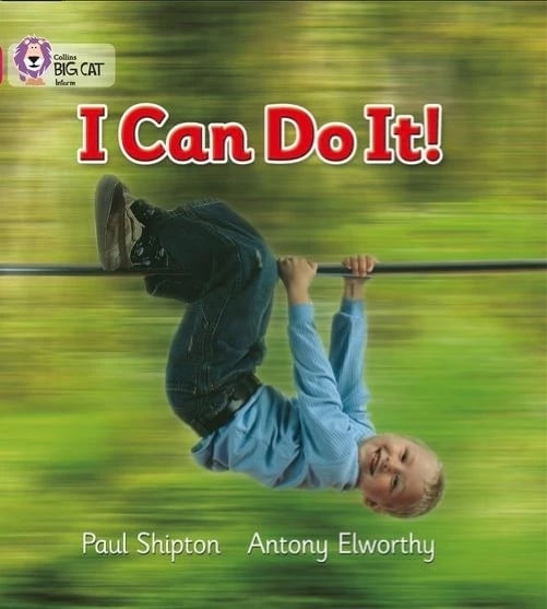I CAN DO IT! - BIG CAT 1B / RED B - PAUL SHIPTON