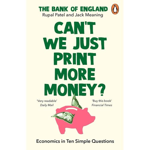 CAN'T WE JUST PRINT MORE MONEY - RUPAL PATEL - JACK MEANING